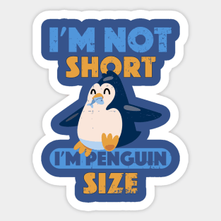 Penguin eating fish I'm Not Short I'm Penguin Size Short Sticker
